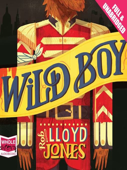 Title details for Wild Boy by Rob Lloyd Jones - Available